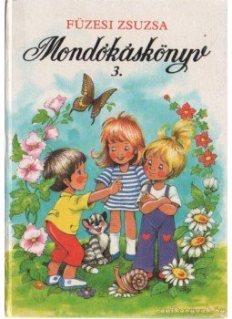 Füzesi Zsuzsa - Mondókáskönyv 3. Füzesi Zsuzsa - Mondókáskönyv 3., Budapest 0 antikvár könyv