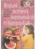 Canfield,Jack,Hansen,Mark Victor,McCarty,Meladee,McCarty,Hanoch - Megható történetek nagymamákról és nagypapákról