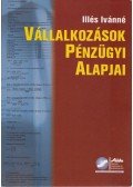 Illés Ivánné - Vállalkozások pénzügyi alapjai
