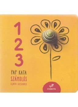 Pap Kata - 1,2,3 - Számolós könyv kicsiknek Pap Kata - 1,2,3 - Számolós könyv kicsiknek, Budapest 2016 antikvár könyv