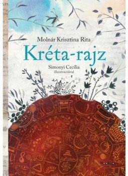 Molnár Krisztina Rita - Kréta-rajz Molnár Krisztina Rita - Kréta-rajz, 2016 antikvár könyv