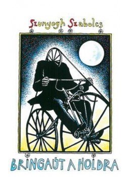 Szabolcs Szunyogh - Bringaút a Holdra Szabolcs Szunyogh - Bringaút a Holdra, null 2016 antikvár könyv