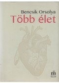 Bencsik Orsolya - Több élet