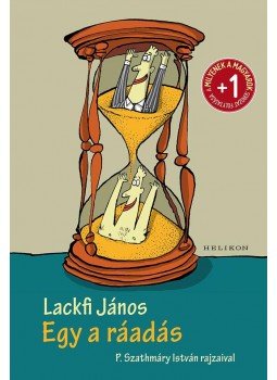 Lackfi János - Egy a ráadás - Kacifántos történetek Lackfi János - Egy a ráadás - Kacifántos történetek, Budapest 2016 antikvár könyv