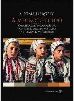 Csoma Gergely - A MEGKÖTÖTT IDŐ Csoma Gergely - A MEGKÖTÖTT IDŐ, null 2016 antikvár könyv