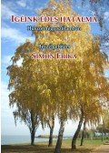 Simon Erika - Igéink édes hatalma - Huszonnégy szólamban (interjúk)