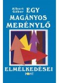Albert Gábor - Egy magányos merénylő elmélkedései