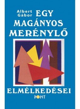 Albert Gábor - Egy magányos merénylő elmélkedései Albert Gábor - Egy magányos merénylő elmélkedései, null 2016 antikvár könyv