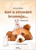Kőrösi Zoltán - Ami a szívedet brummja...