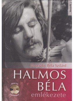 Jávorszky Béla Szilárd - Halmos Béla emlékezete - Zenei CD melléklettel Jávorszky Béla Szilárd - Halmos Béla emlékezete - Zenei CD melléklettel, Budapest 2016 antikvár könyv