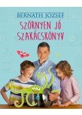 Bernáth József - Szörnyen jó szakácskönyv