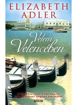 Elizabeth Adler - Velem Velencében Elizabeth Adler - Velem Velencében, Budapest 2014 antikvár könyv