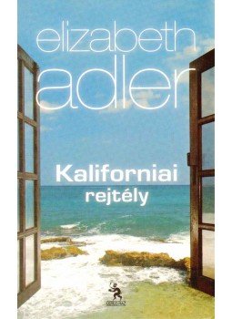 Elizabeth Adler - Kaliforniai rejtély Elizabeth Adler - Kaliforniai rejtély, Budapest 2013 antikvár könyv