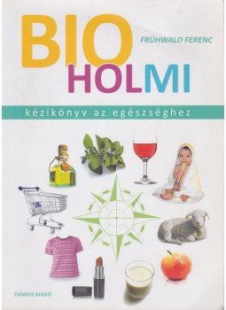 Frühwald Ferenc - Bio holmi Frühwald Ferenc - Bio holmi, Budapest 2008 antikvár könyv