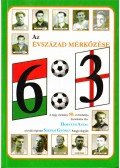 Horváth Antal - 6:3 az évszázad mérkőzése