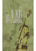 Oláh Gábor - Az a kő ott a kertben