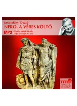Kosztolányi Dezső - Nero, a véres költő Kosztolányi Dezső - Nero, a véres költő, null 2014 antikvár könyv