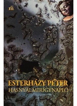 Esterházy Péter - Hasnyálmirigynapló Esterházy Péter - Hasnyálmirigynapló, Budapest 2016 antikvár könyv