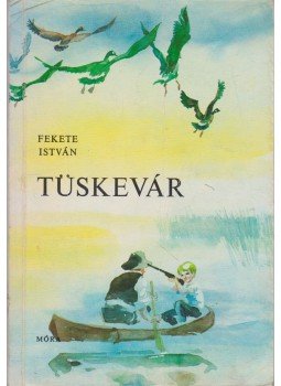 Fekete István - Tüskevár Fekete István - Tüskevár, Budapest 1982 antikvár könyv