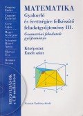 Reiman István,Czapáry Endre,Morvai Éva,Czapáry Endréné,Csete Lajos,Hegyi Györgyné,Irányiné Harró Ágota - Matematika - Gyakorló és érettségire felkészítő feladatgyűjtemény III.