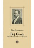 Konsztantinov, Aleko - Baj Ganjo
