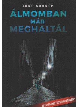 June Cohner - Álmomban már meghaltál June Cohner - Álmomban már meghaltál, Budapest 2016 antikvár könyv