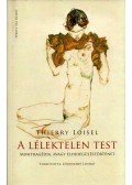 Thierry Loisel - A lélektelen test - Minitragédia, avagy elhidegüléstörténet