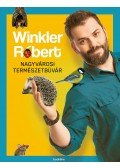 Winkler Róbert - Nagyvárosi természetbúvár