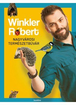 Winkler Róbert - Nagyvárosi természetbúvár Winkler Róbert - Nagyvárosi természetbúvár, 2016 antikvár könyv
