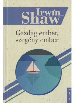 Shaw, Irwin - Gazdag ember, szegény ember Shaw, Irwin - Gazdag ember, szegény ember, Budapest 2016 antikvár könyv