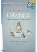 Hauck, Paul - Föl a fejjel!