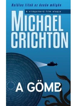 Michael Crichton - A gömb Michael Crichton - A gömb, Budapest 2016 antikvár könyv