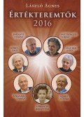 László Ágnes - Értékteremtők 2016