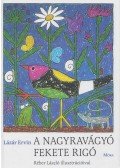 Lázár Ervin - A nagyravágyó fekete rigó