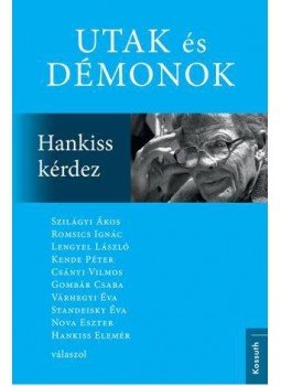 Standeisky Éva - Utak és démonok - Hankiss kérdez Standeisky Éva - Utak és démonok - Hankiss kérdez, Budapest 2016 antikvár könyv