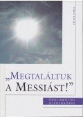 Szénási Sándor - "Megtaláltuk a Messiást!"