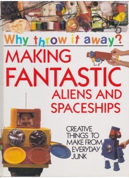 Jen Green - Making Fantastic Aliens and Spaceships Jen Green - Making Fantastic Aliens and Spaceships, London 1992 antikvár könyv