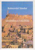 Kolozsvári Sándor - Legenda és valóság