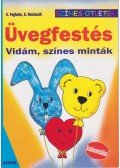 Feghelm, Stephanie,Reichardt, Silke - Üvegfestés - Vidám, színes minták