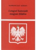 Kapronczay Károly - Lengyel katonák magyar földön