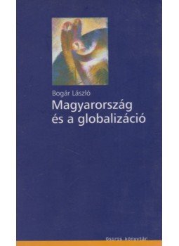 Bogár László - Magyarország és a globalizáció Bogár László - Magyarország és a globalizáció, Budapest 2006 antikvár könyv