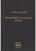 Feuerbach, Ludwig - Ludwig Feuerbach válogatott filozófiai művei