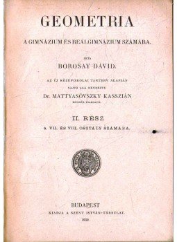 Borosay Dávid - Geometria II. rész Borosay Dávid - Geometria II. rész, Budapest 1930 antikvár könyv