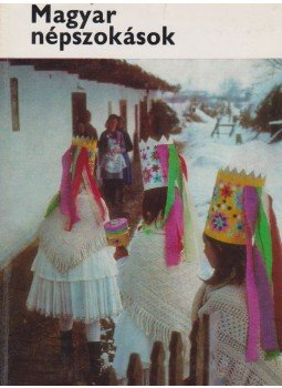 Dömötör Tekla - Magyar népszokások Dömötör Tekla - Magyar népszokások, Budapest 1972 antikvár könyv