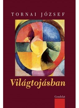 Tornai József - Világtojásban Tornai József - Világtojásban, Budapest 2016 antikvár könyv