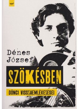 Dénes József - Szökésben Dénes József - Szökésben, 2016 antikvár könyv