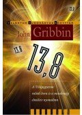John Gribbin - 13,8