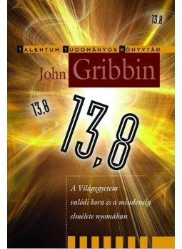 John Gribbin - 13,8 John Gribbin - 13,8, 2016 antikvár könyv