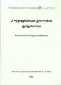 Feszthammer Artúrné Dr.,Szendrő Zsuzsa - A végtaghiányos gyermekek gyógytornája (csecsemő és kisgyerekkorban)