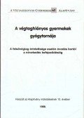 Feszthammer Artúrné Dr.,Szendrő Zsuzsa - A végtaghiányos gyermekek gyógytornája (A felsővégtag érintettsége esetén óvodás kortól a növekedés befejeződéséig))